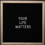 Rights Responsibilities - Blackboard with YOUR LIFE MATTERS inscription on black background